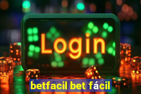 betfacil bet fácil