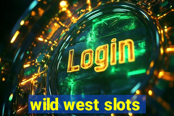 wild west slots