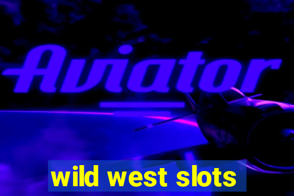 wild west slots