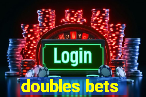 doubles bets