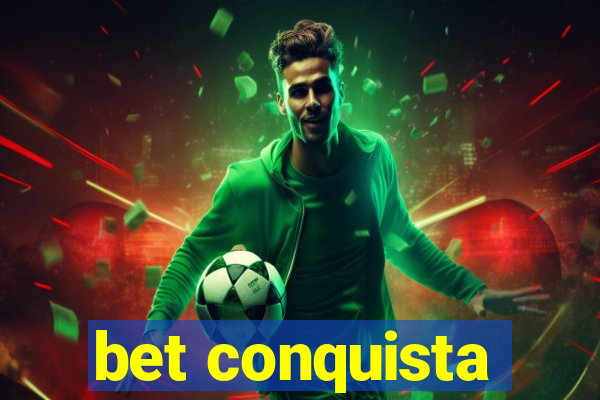 bet conquista