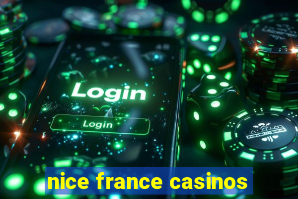 nice france casinos