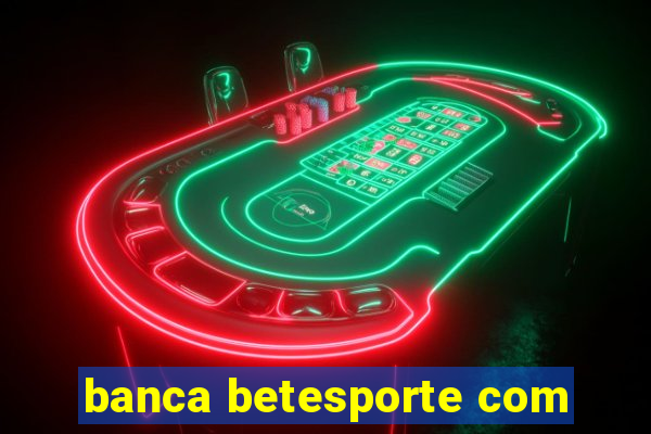 banca betesporte com