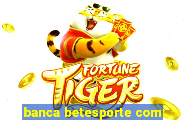 banca betesporte com