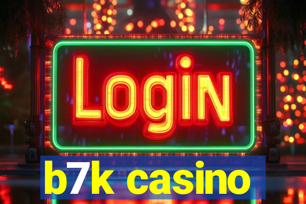 b7k casino