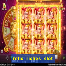 relic riches slot free play