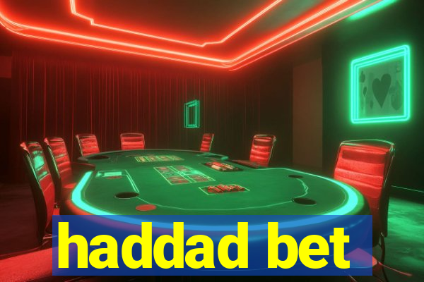 haddad bet