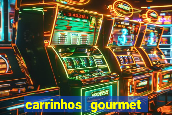 carrinhos gourmet para festas