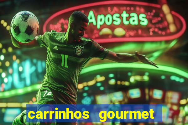 carrinhos gourmet para festas