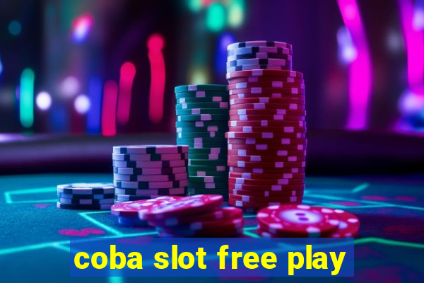 coba slot free play