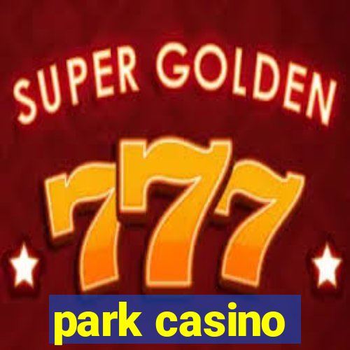 park casino