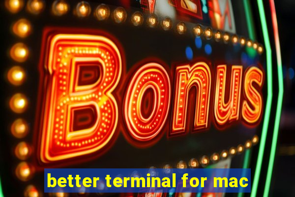 better terminal for mac