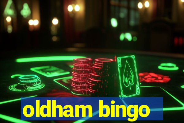 oldham bingo