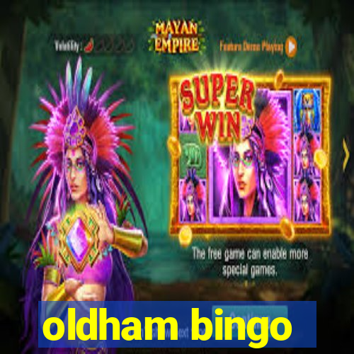 oldham bingo