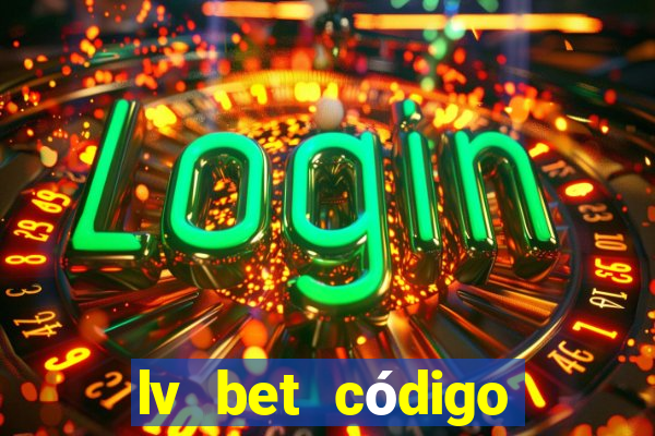 lv bet código promocional 50 reais