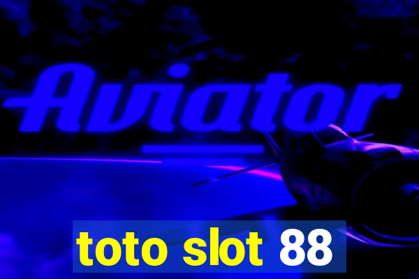 toto slot 88