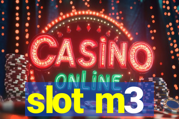 slot m3