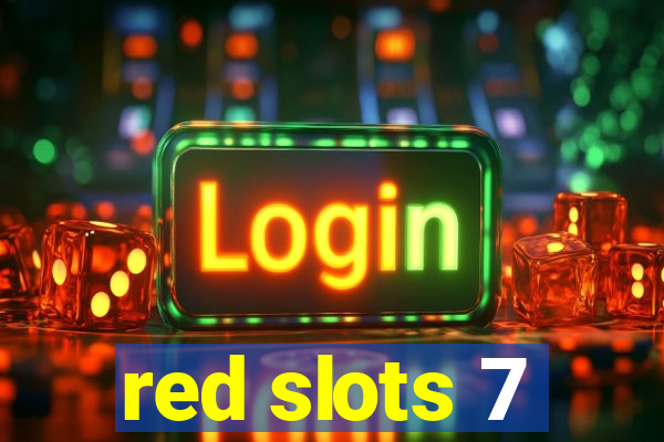 red slots 7