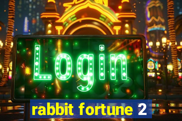 rabbit fortune 2