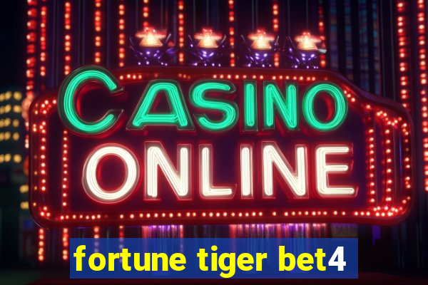 fortune tiger bet4