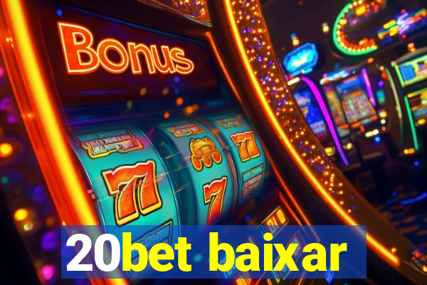 20bet baixar