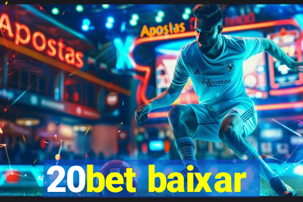 20bet baixar