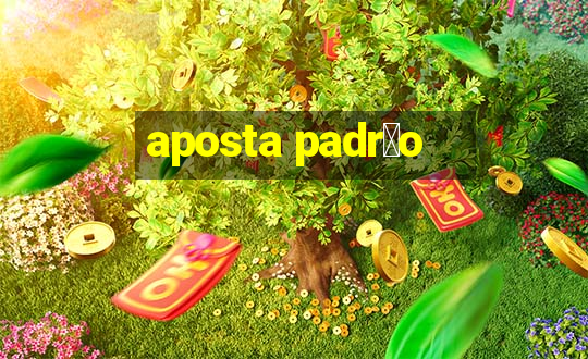 aposta padr茫o