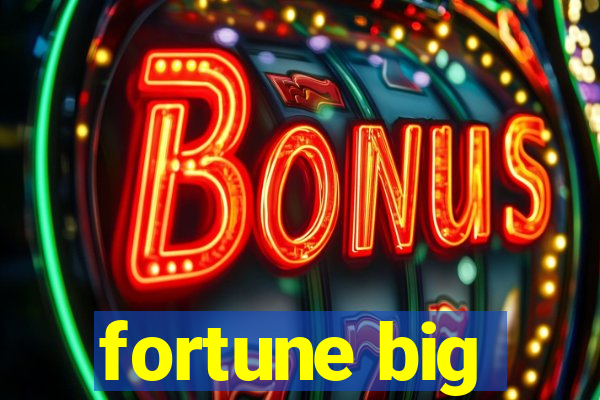 fortune big