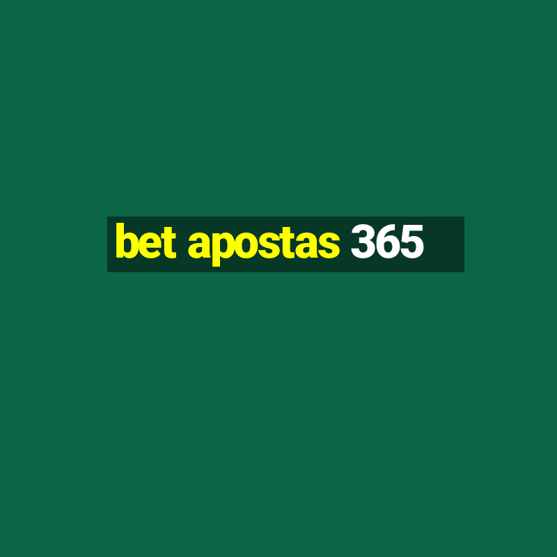 bet apostas 365