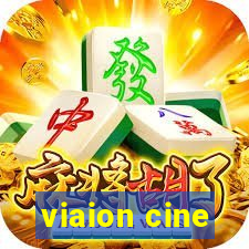 viaion cine