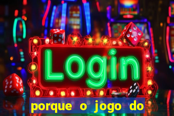 porque o jogo do tigrinho vicia