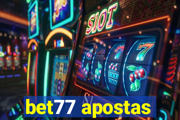 bet77 apostas