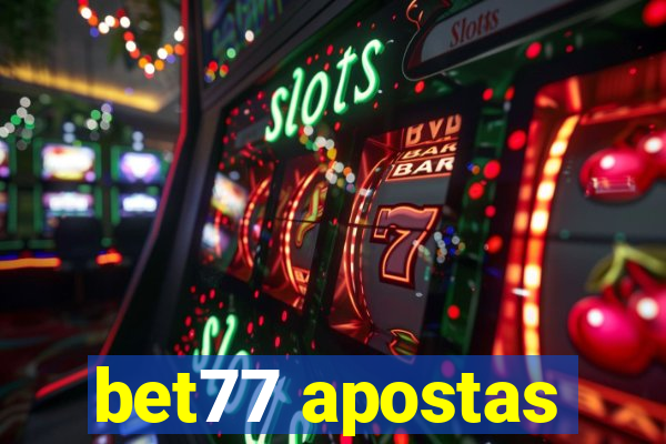 bet77 apostas