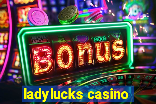 ladylucks casino