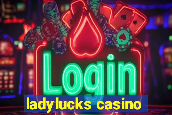 ladylucks casino