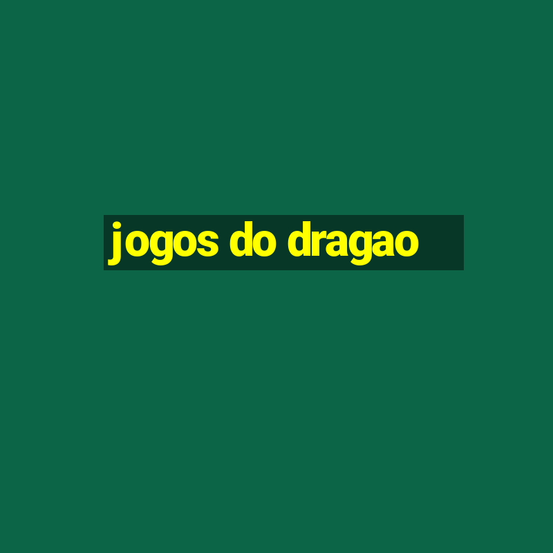 jogos do dragao