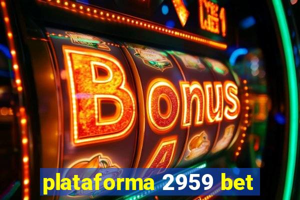 plataforma 2959 bet