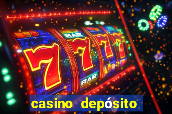 casino depósito mínimo 1 real