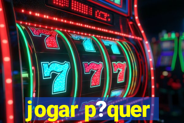 jogar p?quer