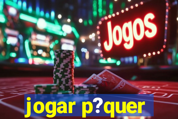 jogar p?quer