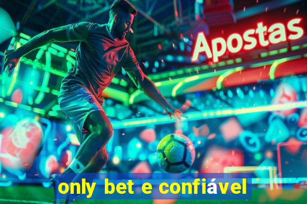 only bet e confiável