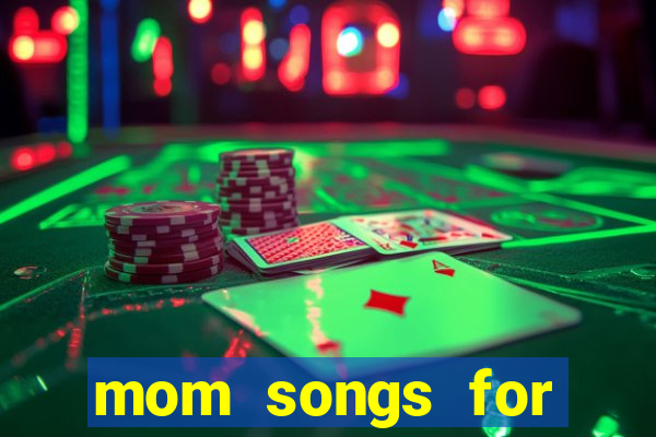 mom songs for mother's day