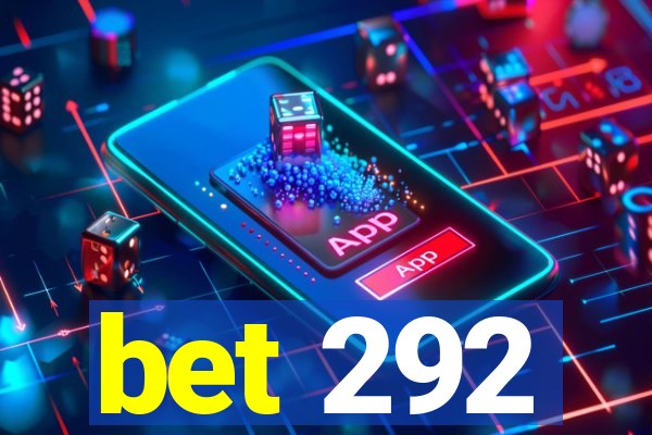 bet 292