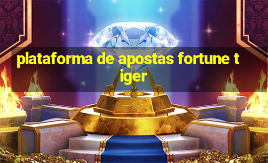 plataforma de apostas fortune tiger