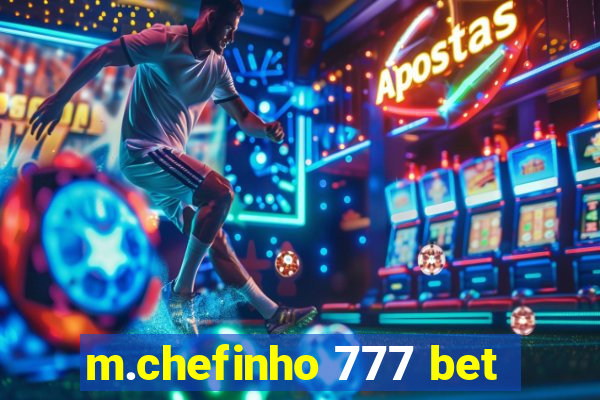 m.chefinho 777 bet