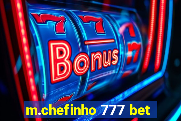 m.chefinho 777 bet