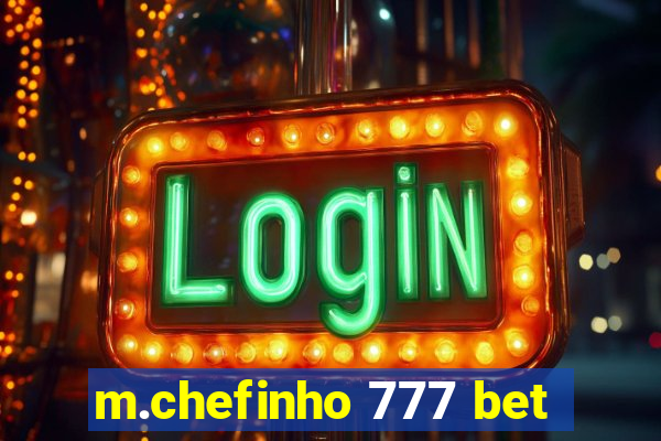 m.chefinho 777 bet