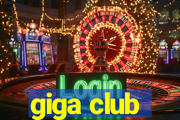 giga club