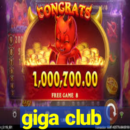 giga club