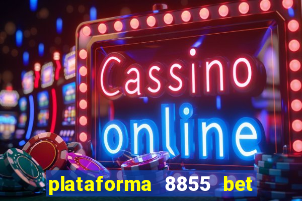 plataforma 8855 bet é confiável